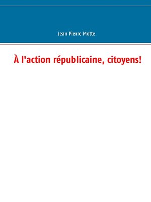 cover image of À l'action républicaine, citoyens!